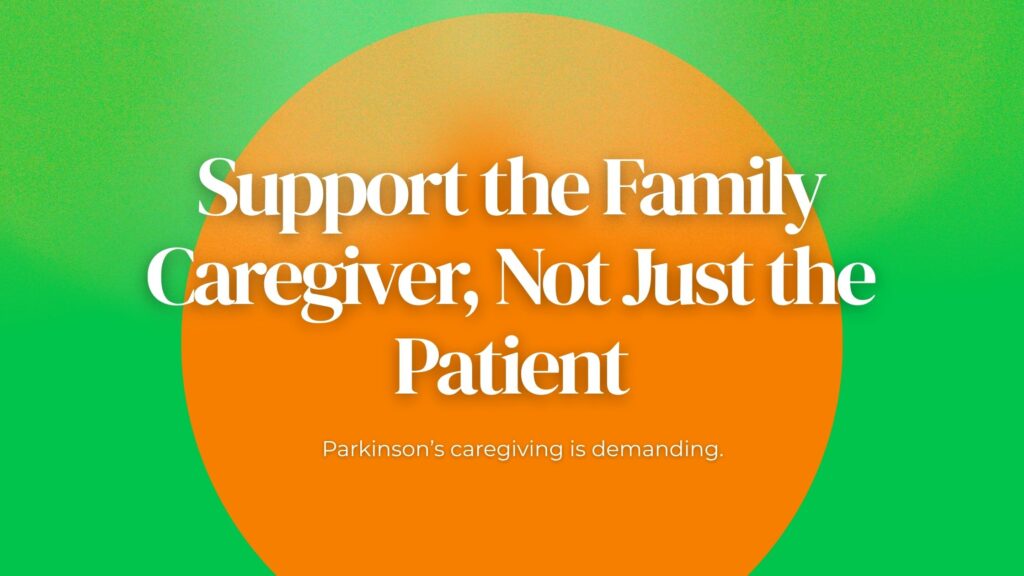 Illustration reading "Support the Family Caregiver, Not Just the Patient" on a green and orange background.