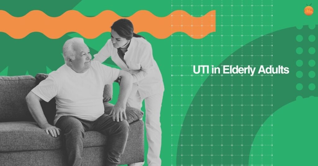 UTI in Elderly Adults: Why Confusion Is Often the First Sign