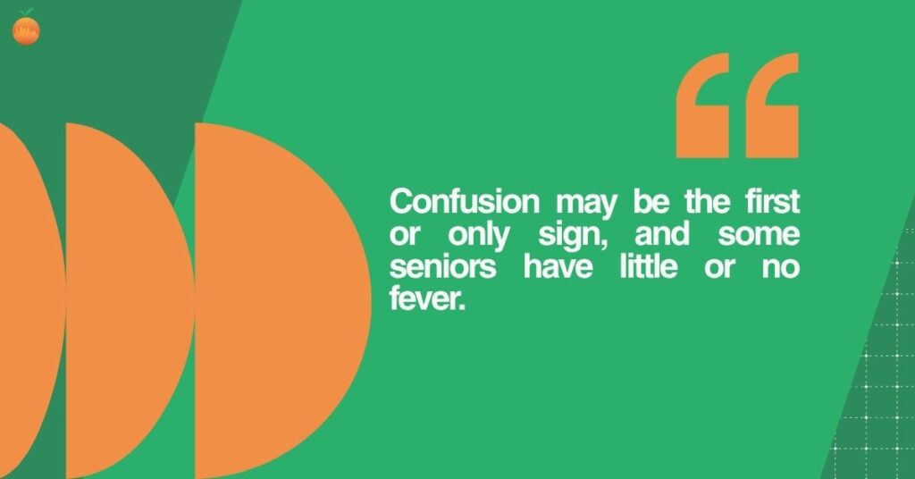 Quote graphic: confusion may be the first or only sign of pneumonia, and some seniors have little or no fever